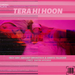Listen to Tera Hi Hoon song with lyrics from Troy Arif