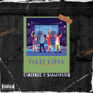 อัลบัม Party Rider (feat. Samjay1805) [Explicit] ศิลปิน Carefree
