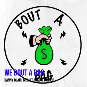 Album We Bout a Bag (Explicit) from Danny Blair