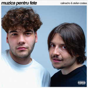 Calinacho的专辑Muzică pentru fete (Explicit)