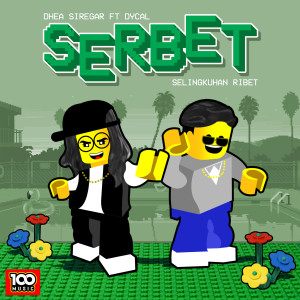 收聽Dhea Siregar的Serbet(Selingkuhan Ribet)歌詞歌曲