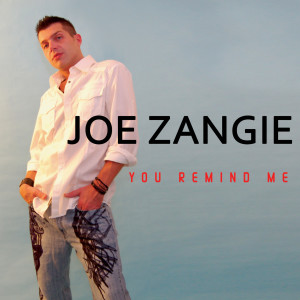 ดาวน์โหลดและฟังเพลง you remind me พร้อมเนื้อเพลงจาก Joe Zangie