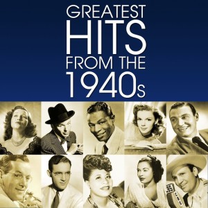 อัลบัม Greatest Hits From The 1940's ศิลปิน Various Artists