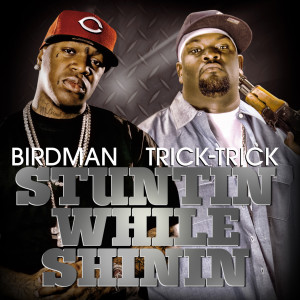 Stuntin' while Shinin' (feat. Birdman) (Explicit)