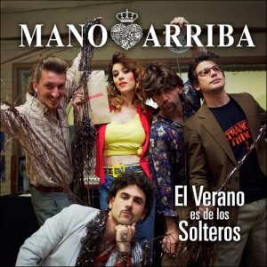 收聽Mano Arriba的El Verano Es de los Solteros歌詞歌曲