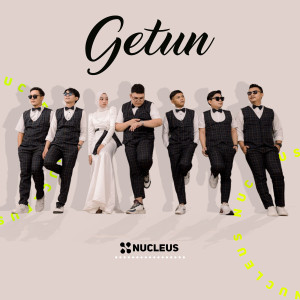 Listen to Getun (Explicit) song with lyrics from Nucleus