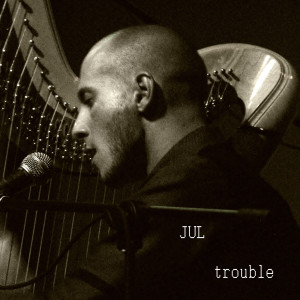 Dengarkan Trouble lagu dari Jul dengan lirik