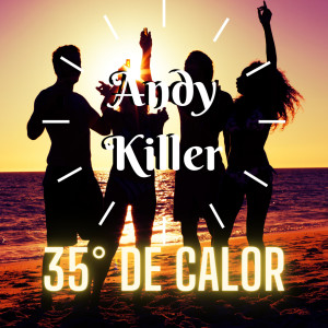 Album 35º de Calor (Explicit) oleh Andy Killer
