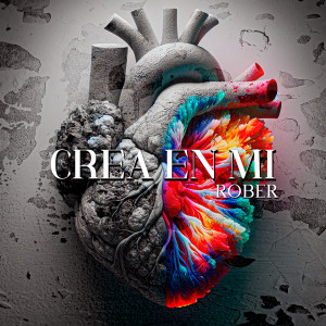 Listen to Crea En Mi song with lyrics from Rober Omey