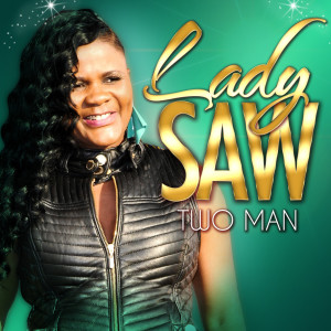 收聽Lady Saw的Two Man  (Raw)歌詞歌曲