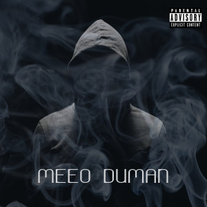 Listen to Duman (Explicit) song with lyrics from MEEO