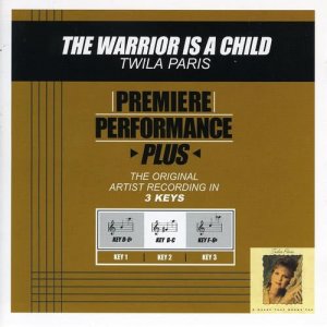 收聽Twila Paris的The Warrior Is A Child (Key-D-Eb-Premiere Performance Plus)歌詞歌曲