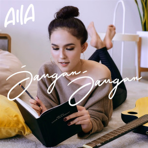 ดาวน์โหลดและฟังเพลง Jangan Jangan พร้อมเนื้อเพลงจาก Aila