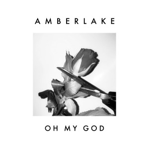 收聽Amberlake的Oh My God (Acoustic)歌詞歌曲