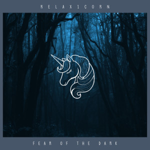 收聽Relaxicorn的Fear of the Dark (lofi)歌詞歌曲