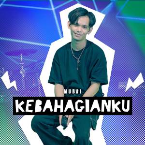 ดาวน์โหลดและฟังเพลง Kebahagianku พร้อมเนื้อเพลงจาก Mubai