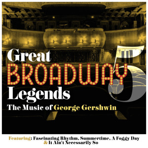 อัลบัม Great Broadway Legends, Vol. 5 - The Music of George Gershwin ศิลปิน Hamburg Radio Dance Orchestra