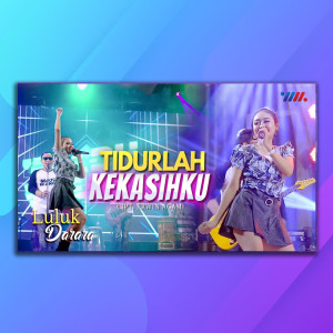 Dengarkan Tidurlah Kekasihku lagu dari Luluk Darara dengan lirik