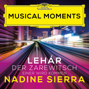 Nadine Sierra的專輯Lehár: Der Zarewitsch: Einer wird kommen (Musical Moments)