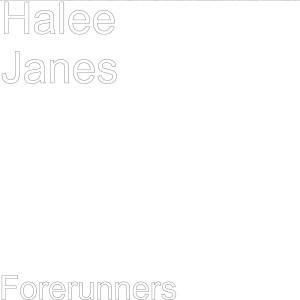 收听Halee Janes的Forerunners歌词歌曲