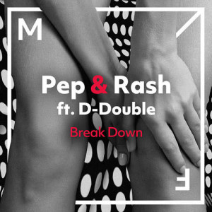 ดาวน์โหลดและฟังเพลง Breakdown (feat. D-Double) (Extended Mix) พร้อมเนื้อเพลงจาก Pep & Rash