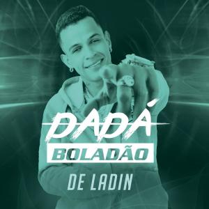 收聽Dadá Boladão的De Ladin歌詞歌曲