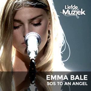 Emma Bale的專輯SOS to an Angel - uit Liefde Voor Muziek (Live)