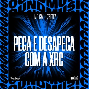 Dengarkan PEGA E DESAPEGA COM A XRC (Explicit) lagu dari MC GW dengan lirik