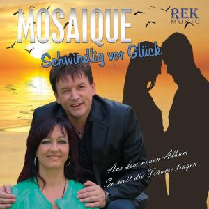 收听Mosaique的Schwindlig vor Glück (Single Version)歌词歌曲
