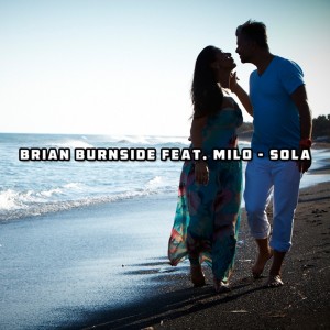 ดาวน์โหลดและฟังเพลง Sola (Dave K Aya Remix) พร้อมเนื้อเพลงจาก Brian Burnside