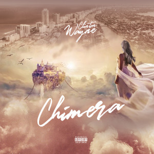Listen to Chimera (Explicit) song with lyrics from Clinton Wayne