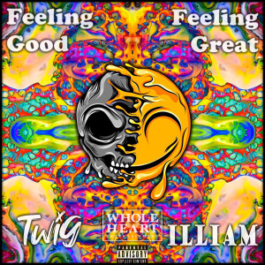 Listen to Feeling Good, Feeling Great (Explicit) song with lyrics from Illiam