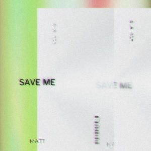 Album SAVE ME (Explicit) from Matt
