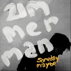 ดาวน์โหลดและฟังเพลง Someday Maybe (Performed On Piano) พร้อมเนื้อเพลงจาก Zimmerman