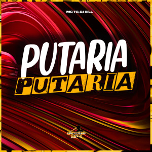 Album Putaria Putaria (Explicit) from DJ Bill