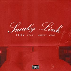 Feby的專輯Sneaky Link (feat. Woopty Woop) (Explicit)