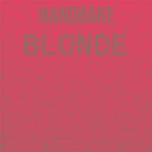 Various的专辑Hardbake Blonde
