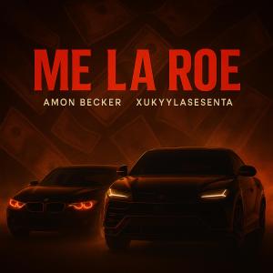 收聽Amon_Becker的ME LA ROE (feat. XUKYYLASESENTA) (Explicit)歌詞歌曲