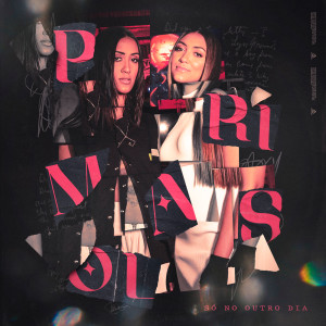 ดาวน์โหลดและฟังเพลง Só no Outro Dia พร้อมเนื้อเพลงจาก PrimaSol