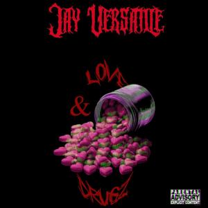 Jay Versatile的專輯Love & Drugz (Explicit)