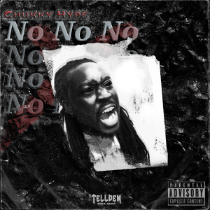 收聽Chukky Hype的No No No (Explicit)歌詞歌曲