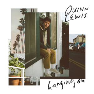 收聽Quinn Lewis的Hanging On歌詞歌曲