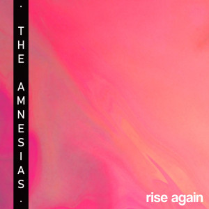 Rise Again dari The Amnesias