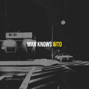 Album Man Knows (Explicit) oleh Aito