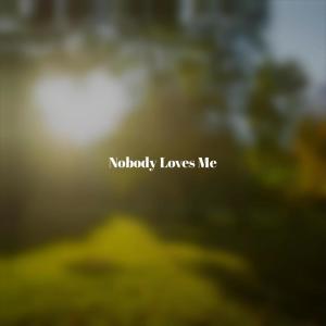 อัลบัม Nobody Loves Me ศิลปิน Various Artist
