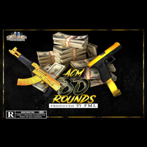 Listen to 30 Rounds (Explicit) song with lyrics from ACM