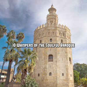 Spanish Guitar Chill Out的專輯10 Whispers of the Soulful Baroque