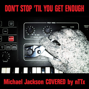 Nttx的专辑Don't Stop Till You Get Enough