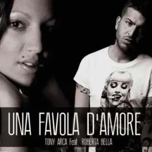 ดาวน์โหลดและฟังเพลง Una favola d'amore พร้อมเนื้อเพลงจาก Tony Arca