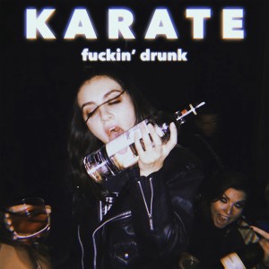 Album Fuckin Drunk from Karate